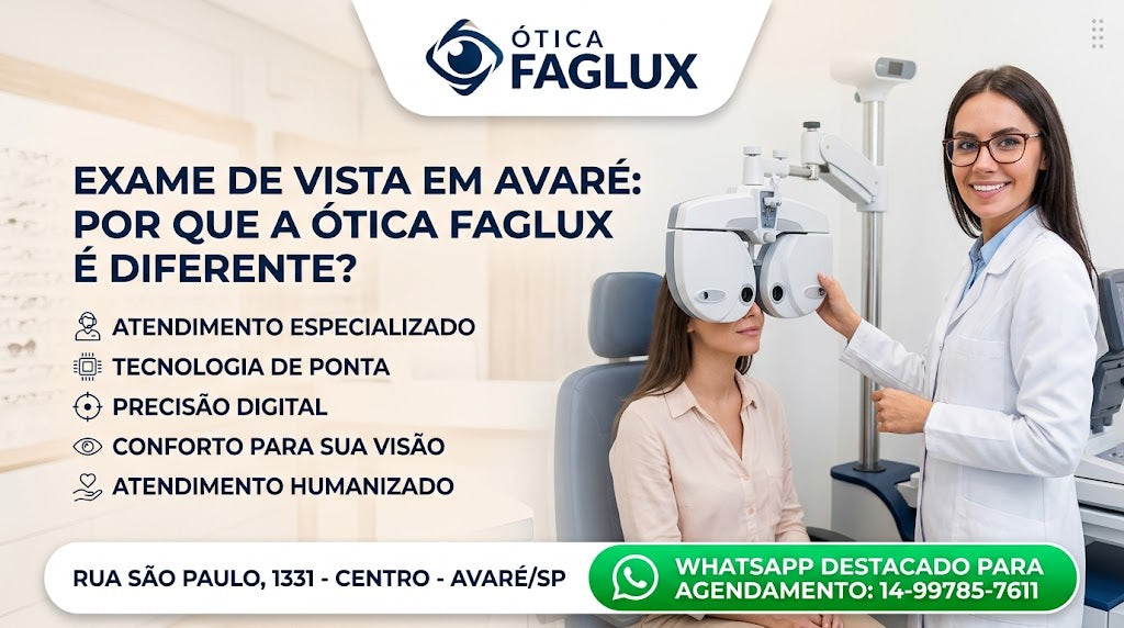 Exame de Vista em Avaré: por que a Ótica Faglux é diferente