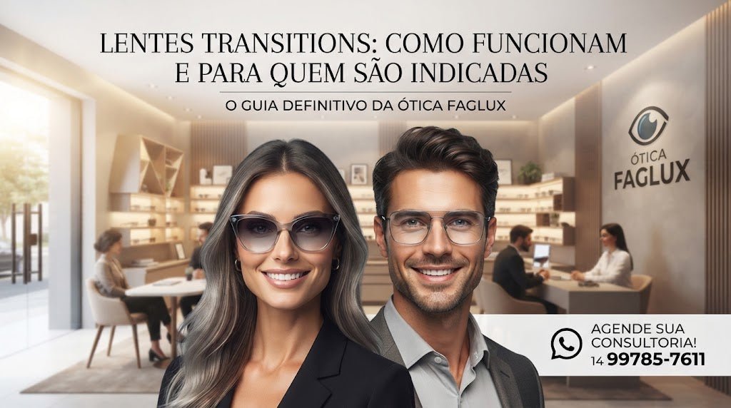Lentes Transitions: Como Funciona, Vantagens